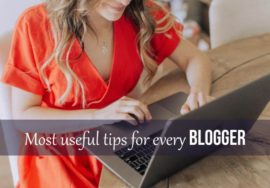 most useful tips for every blogger