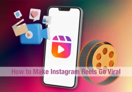 How to Make Instagram Reels Go Viral