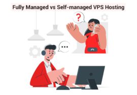 Fully Managed vs Self Managed VPS Hosting