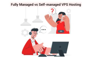 Fully Managed vs Self Managed VPS Hosting