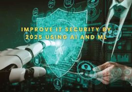 Improve IT security by 2025 using AI and ML