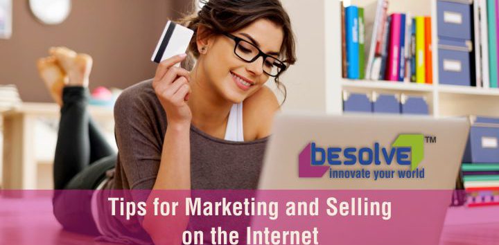 Tips for Marketing and Selling on the Internet