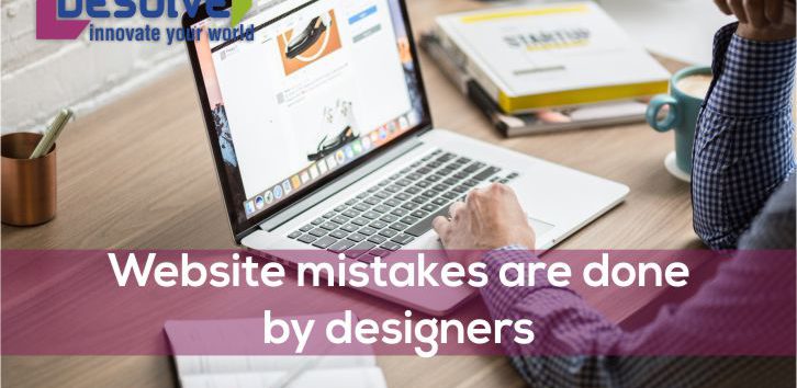 Website mistakes are done by designers