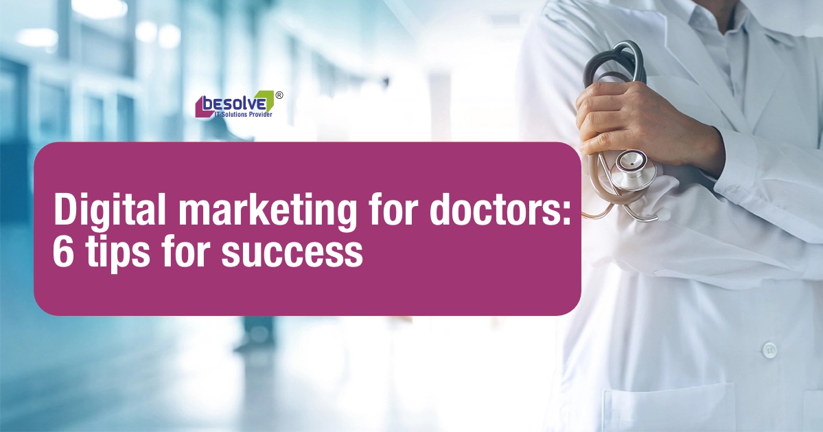 Digital marketing for doctors: 6 tips for successx