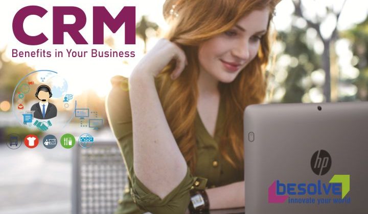 Benefits of using CRM in business by BESOLVE